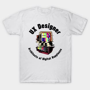 UX Designer - Architects of Digital Happiness T-Shirt